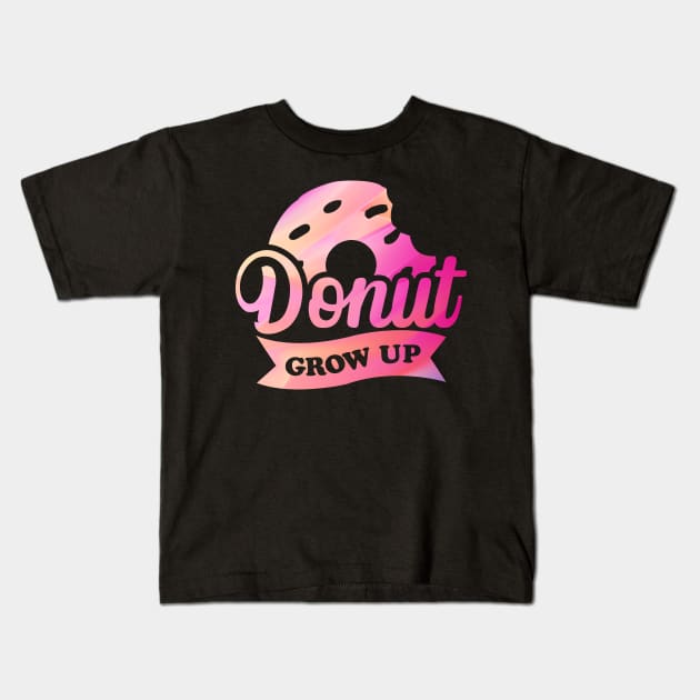 Donut Grow Up Typography Kids T-Shirt by trendybestgift